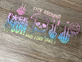 F around & find out 16oz Double Sided UV DTF Wrap