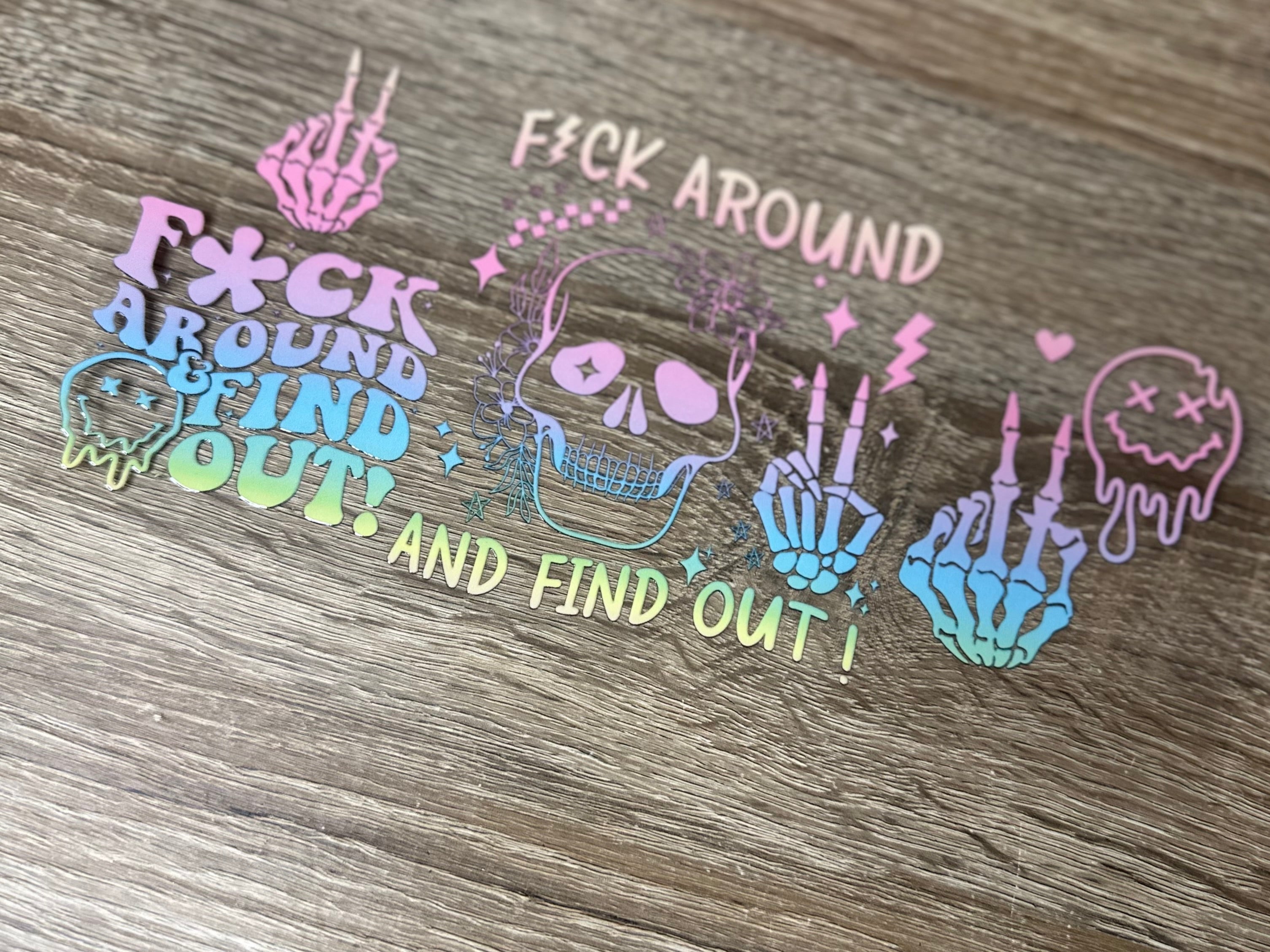 F around & find out 16oz Double Sided UV DTF Wrap