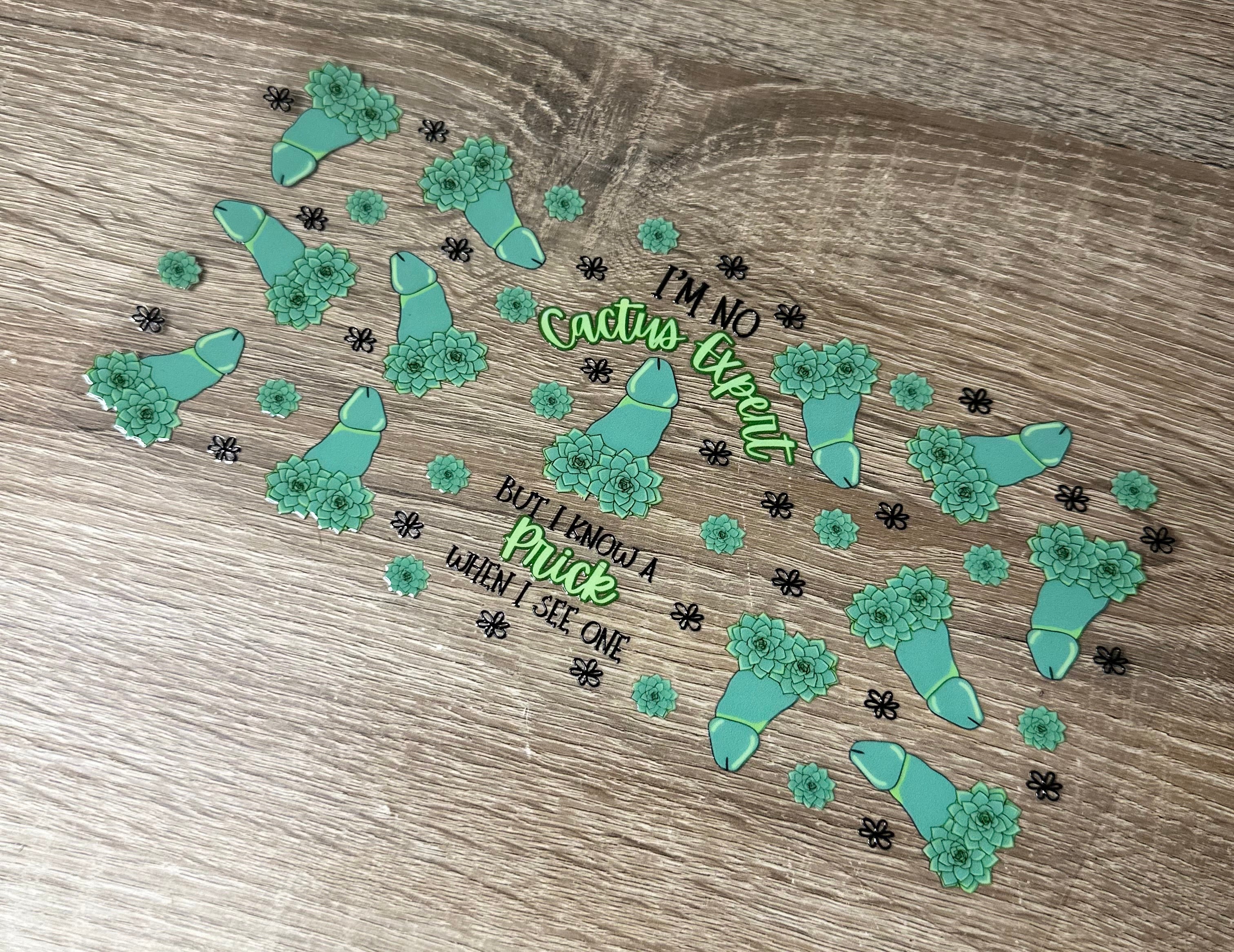 I’m no cactus expert… 16oz Double Sided UVDTF Wrap