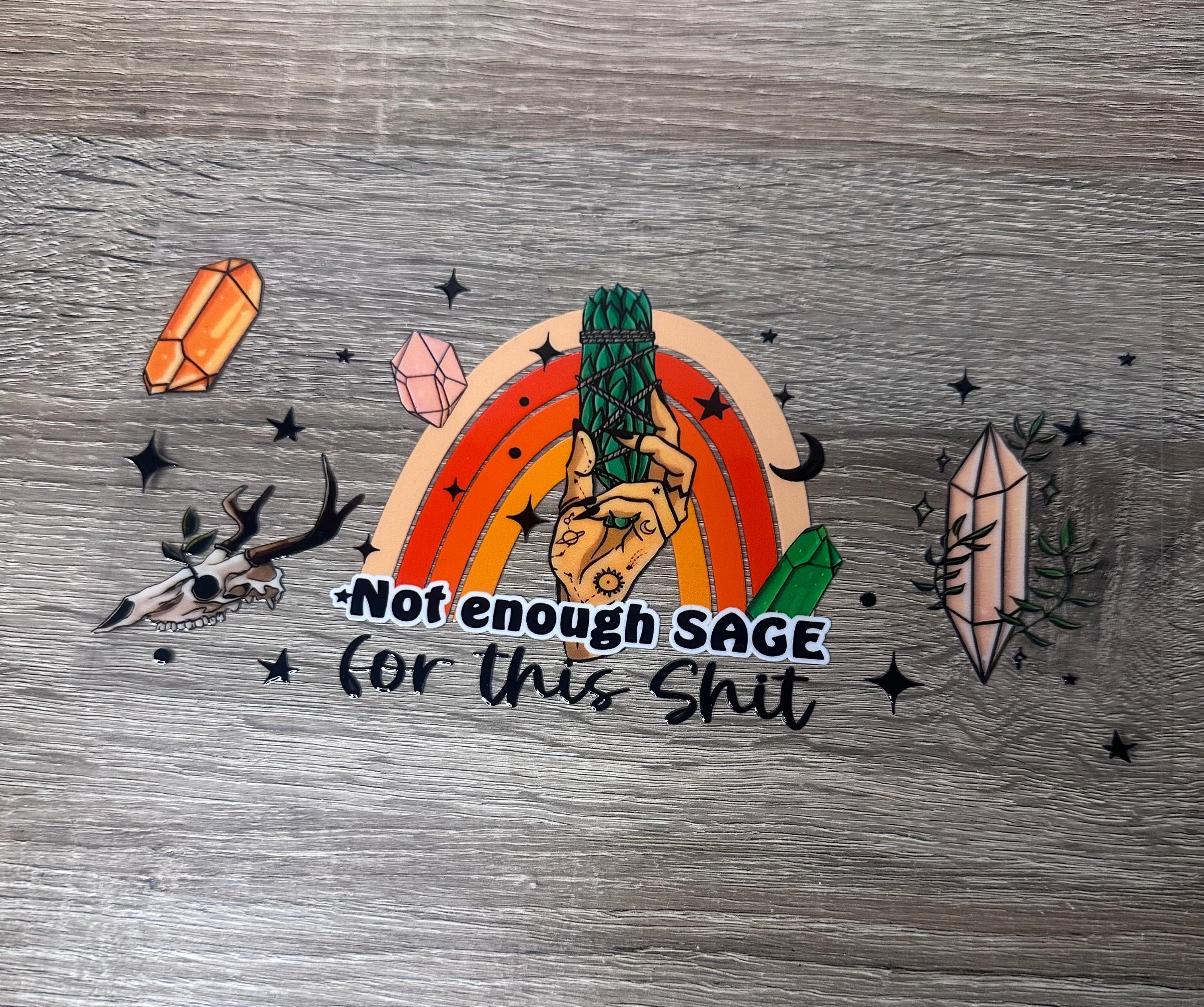 Not enough sage 16oz Double sided UV DTF Wrap