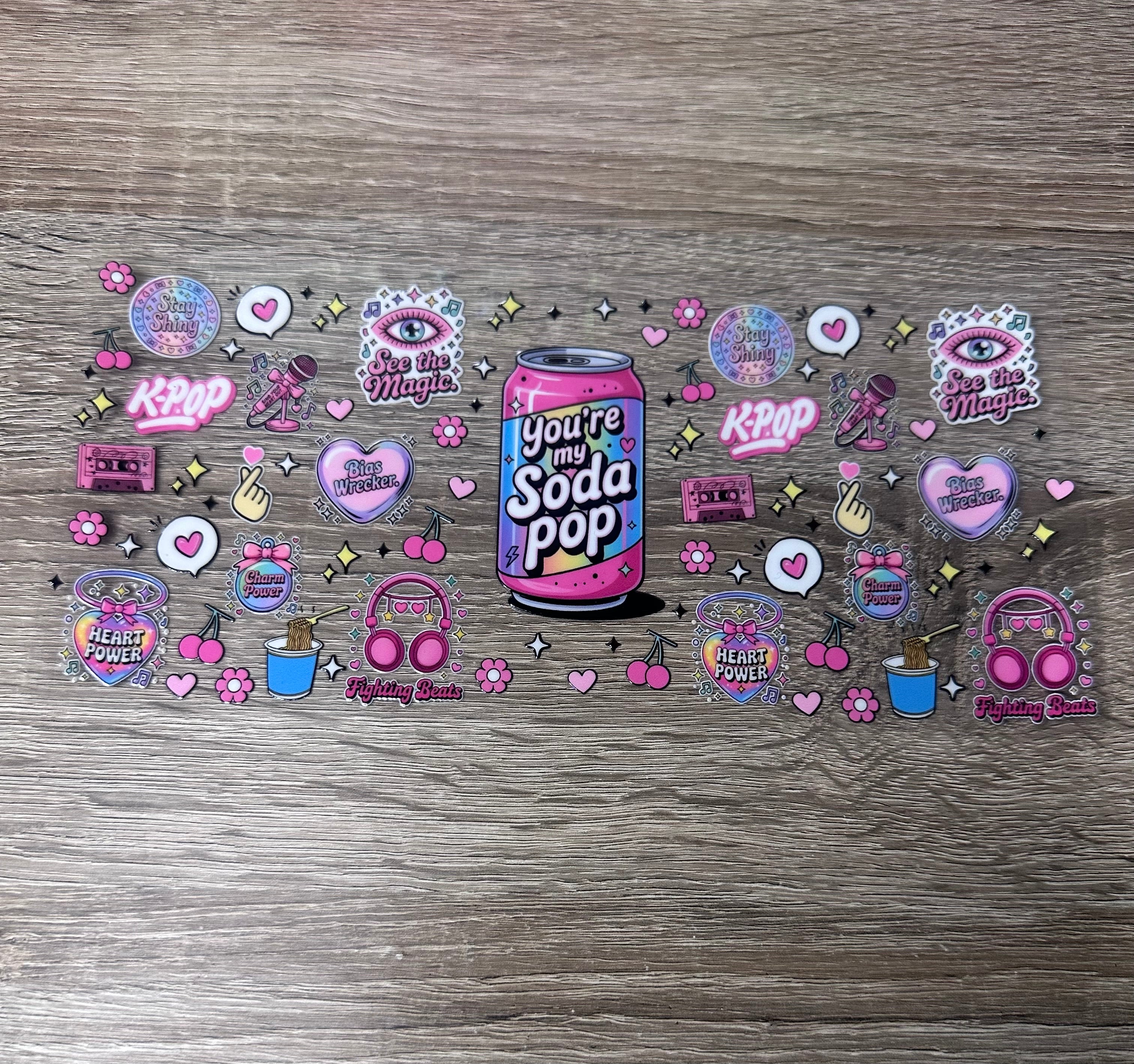 You’re my soda pop 16oz Double Sided UV DTF Wrap
