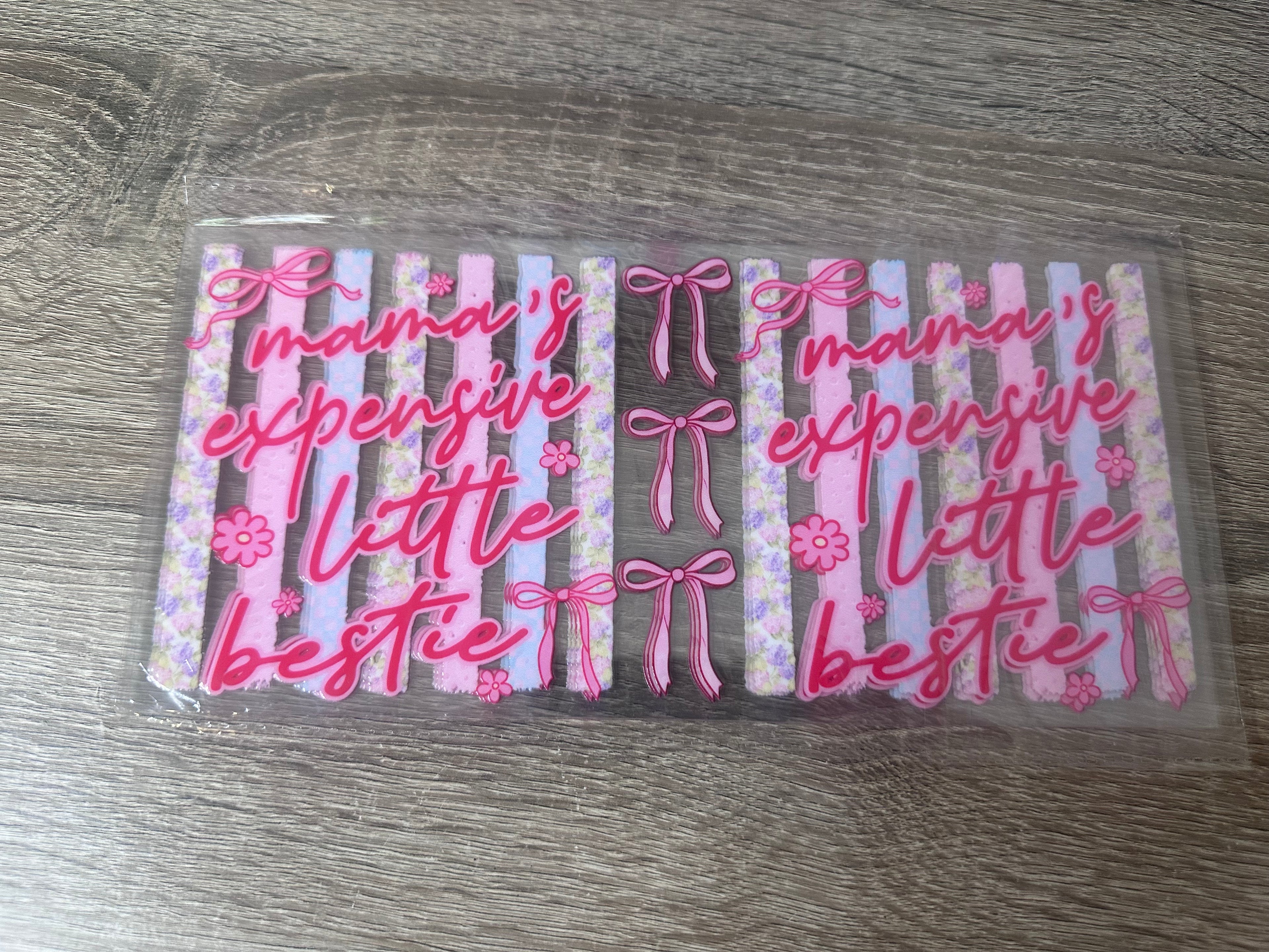 Mama’s expensive little bestie 16oz UV DTF wrap