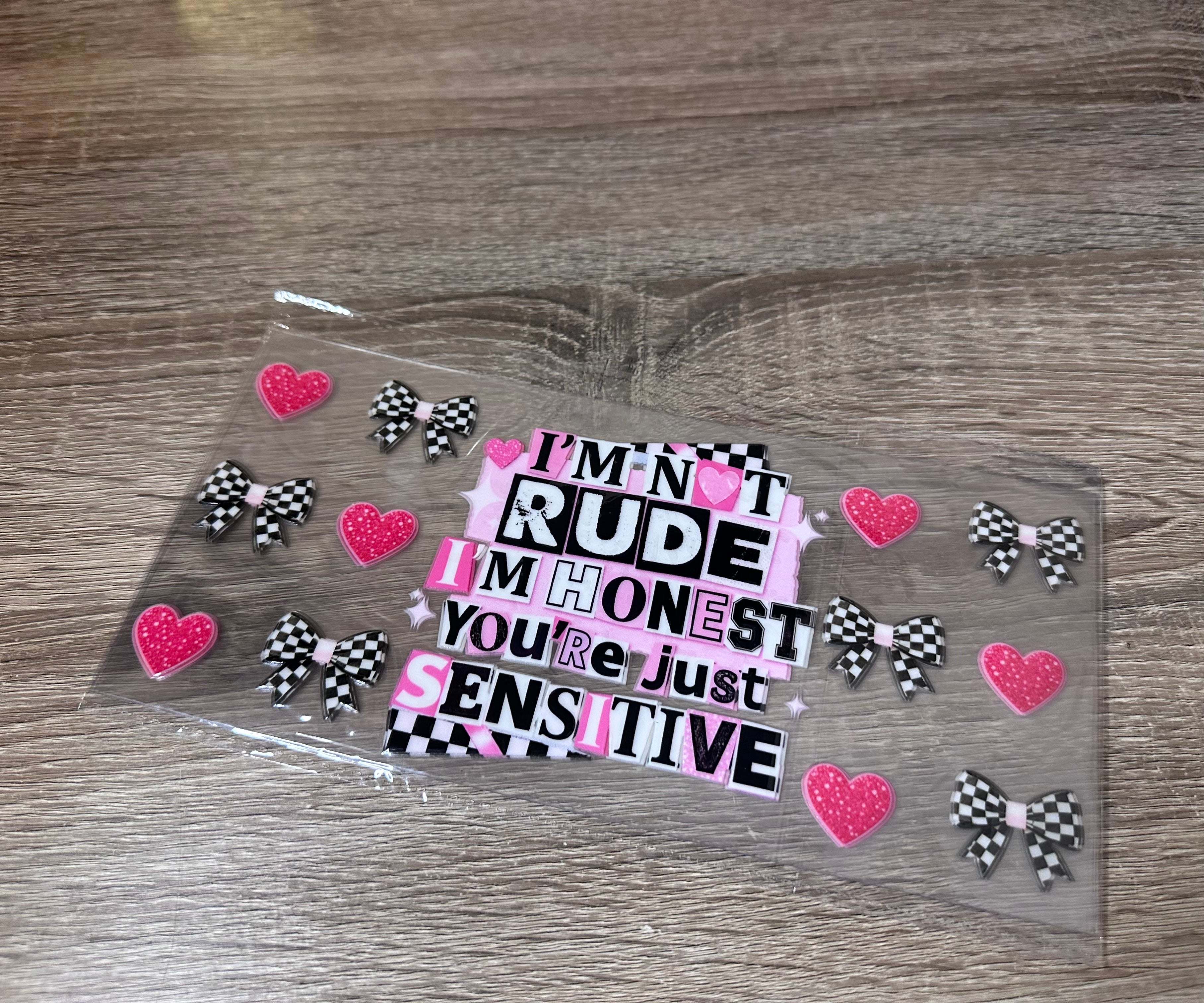 I’m not rude… 16oz UV DTF wrap