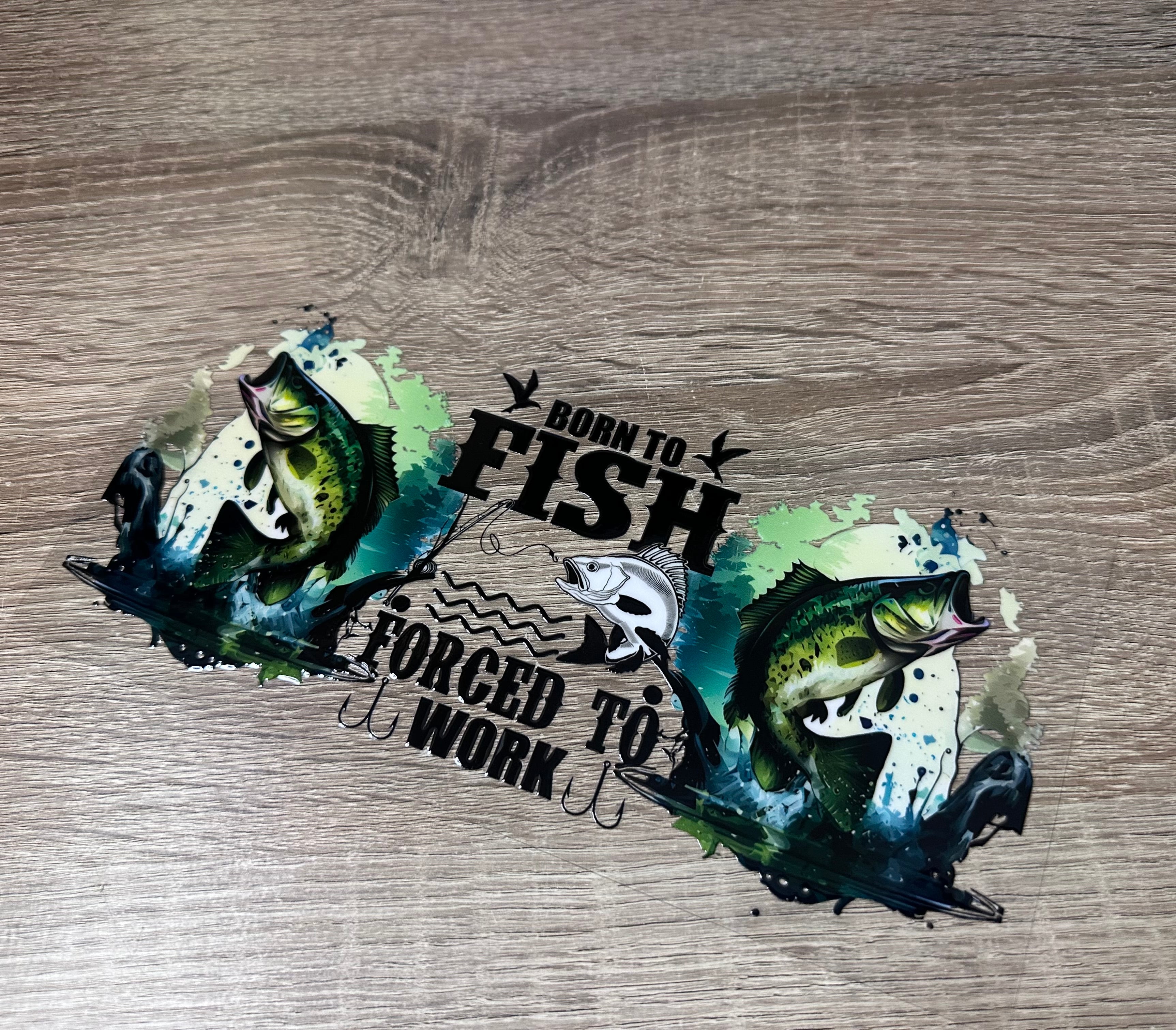 Born to fish 16oz UV DTF wrap